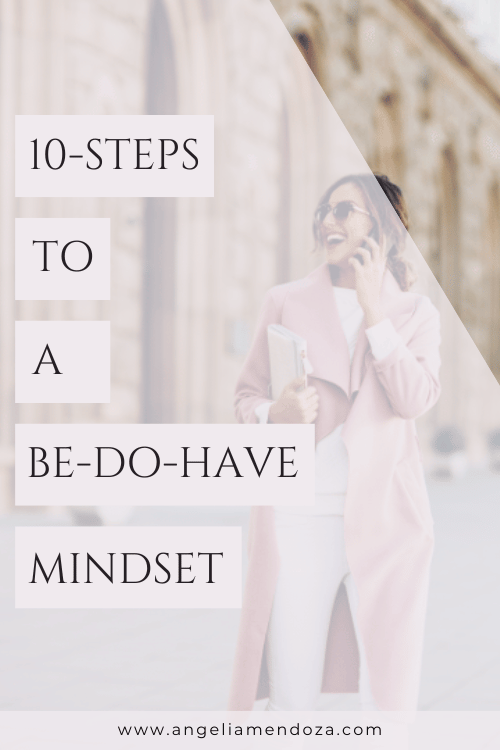 10 Powerful Ways to Have a Be-Do-Have Mindset | Pin