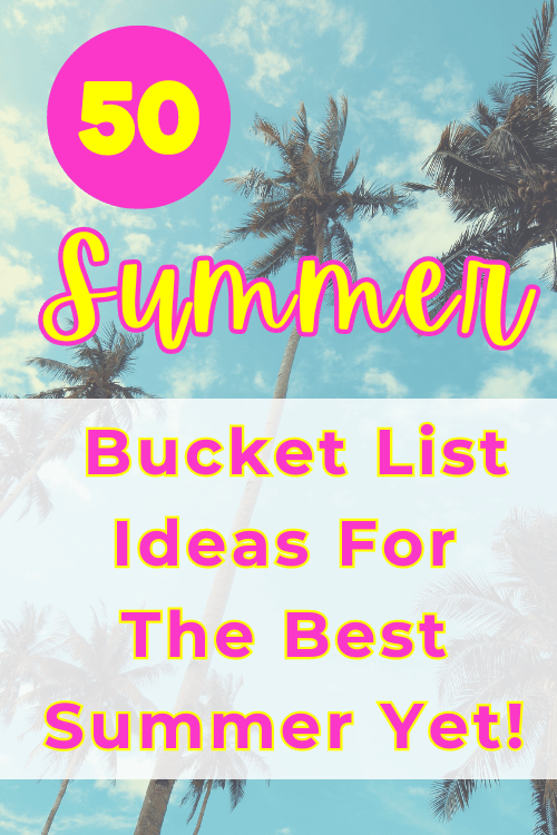 50 Summer Bucket List Ideas For The Best Summer Yet! - Pin