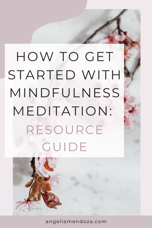 How To Get Started With Mindfulness Meditation: Resource Guide | Pin