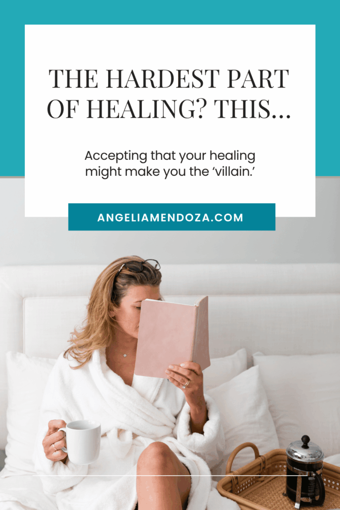 Woman in a white robe reading a book and drinking coffee in bed, with text overlay about how healing can make you the villain in someone else’s story.